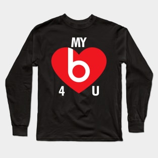My Heart Beats For You Funny Pickup Line Love Quote Long Sleeve T-Shirt
